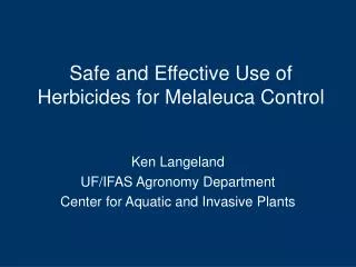 Safe and Effective Use of Herbicides for Melaleuca Control