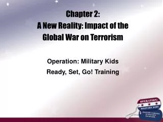 Chapter 2: A New Reality: Impact of the Global War on Terrorism Operation: Military Kids Ready, Set, Go! Training