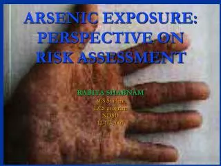 ARSENIC EXPOSURE: PERSPECTIVE ON RISK ASSESSMENT