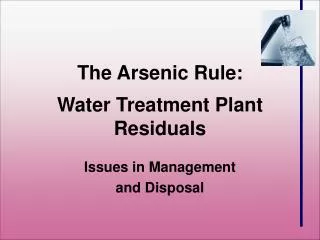 The Arsenic Rule: Water Treatment Plant Residuals