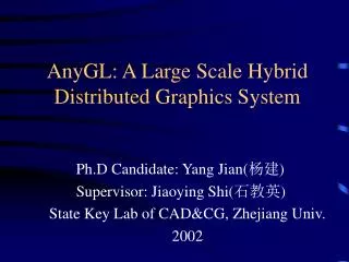 AnyGL: A Large Scale Hybrid Distributed Graphics System