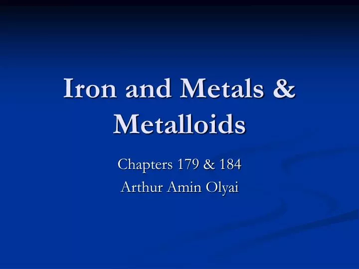 iron and metals metalloids