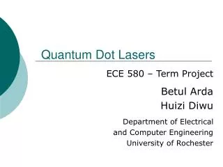 ECE 580 – Term Project Betul Arda Huizi Diwu Department of Electrical and Computer Engineering University of Rochester