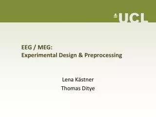 EEG / MEG: 	Experimental Design &amp; Preprocessing
