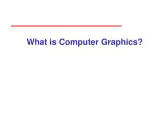 What is Computer Graphics?