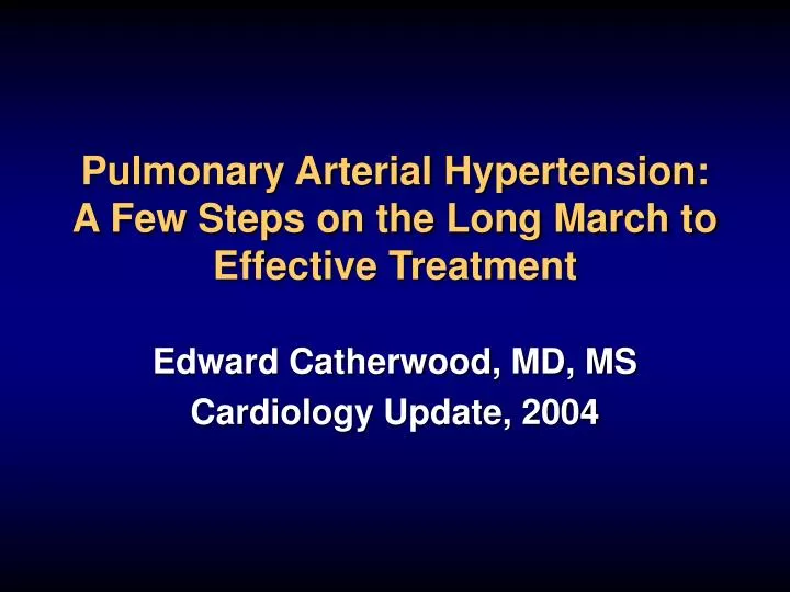 pulmonary arterial hypertension a few steps on the long march to effective treatment