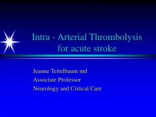Intra - Arterial Thrombolysis for acute stroke
