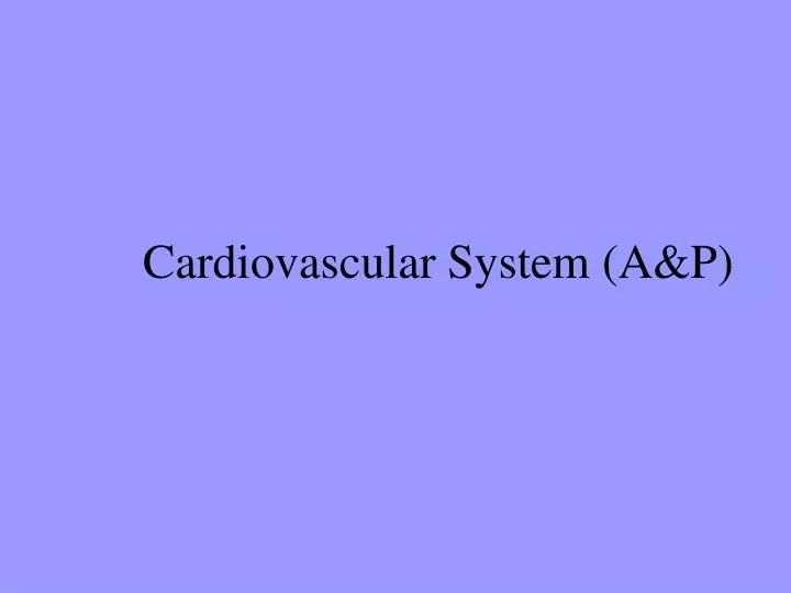 cardiovascular system a p