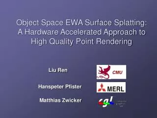 Object Space EWA Surface Splatting: A Hardware Accelerated Approach to High Quality Point Rendering