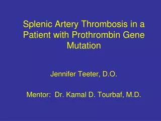 Splenic Artery Thrombosis in a Patient with Prothrombin Gene Mutation