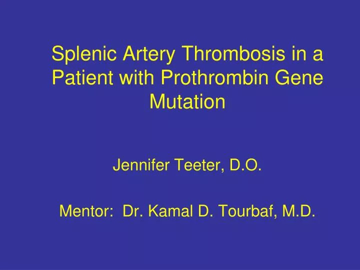 splenic artery thrombosis in a patient with prothrombin gene mutation
