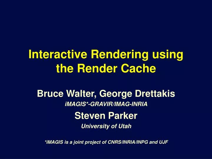 interactive rendering using the render cache