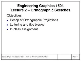 Engineering Graphics 1504 Lecture 2 – Orthographic Sketches