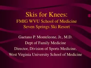 Skis for Knees: FMIG WVU School of Medicine Seven Springs Ski Resort