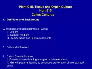 Plant Cell, Tissue and Organ Culture Hort 515 Callus Cultures