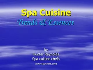 Spa Cuisine Trends &amp; Essences
