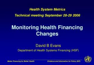 David B Evans Department of Health Systems Financing (HSF)