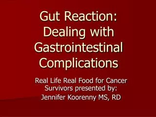 Gut Reaction: Dealing with Gastrointestinal Complications