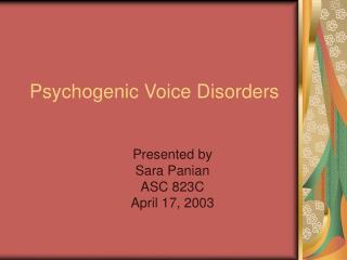 Psychogenic Voice Disorders