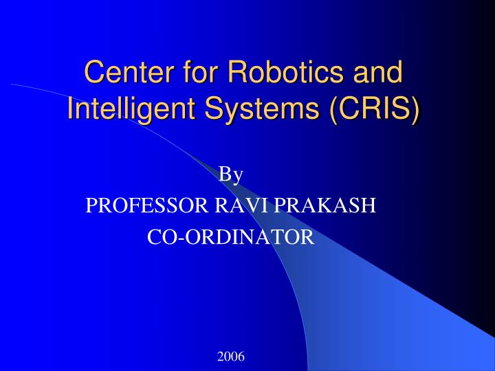 center for robotics and intelligent systems cris