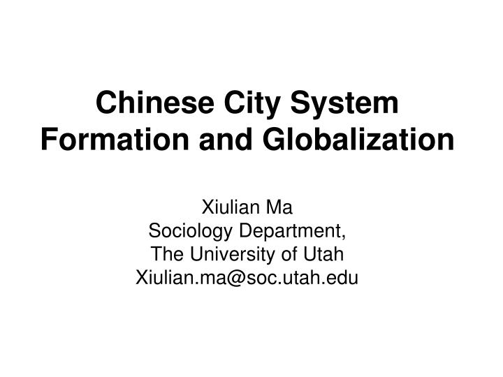 chinese city system formation and globalization
