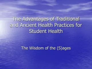 The Advantages of Traditional and Ancient Health Practices for Student Health