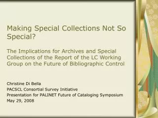 Christine Di Bella PACSCL Consortial Survey Initiative Presentation for PALINET Future of Cataloging Symposium May 29, 2