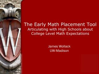 The Early Math Placement Tool Articulating with High Schools about College Level Math Expectations