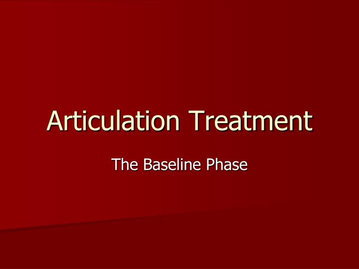 articulation treatment