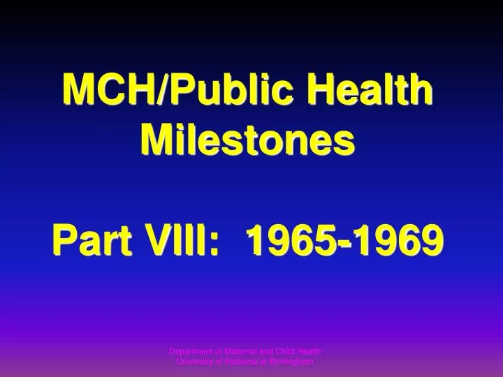 mch public health milestones part viii 1965 1969