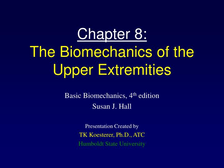 chapter 8 the biomechanics of the upper extremities
