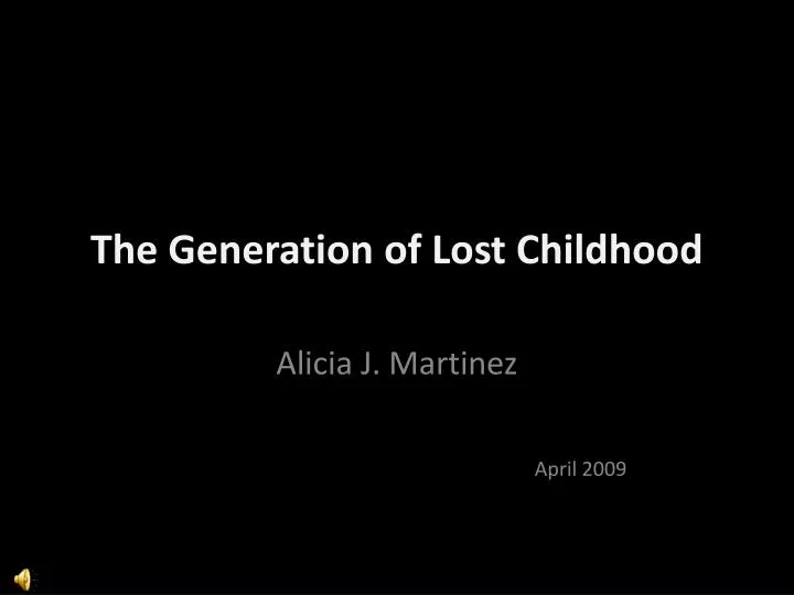 the generation of lost childhood