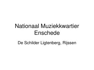 Nationaal Muziekkwartier Enschede