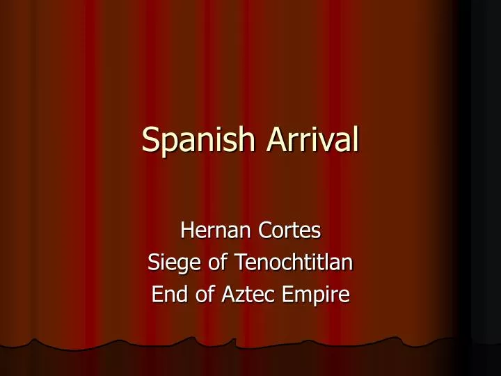 spanish arrival