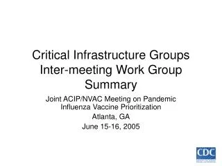 Critical Infrastructure Groups Inter-meeting Work Group Summary