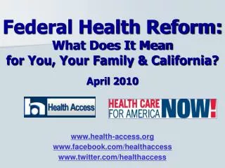 Federal Health Reform: What Does It Mean for You, Your Family &amp; California?