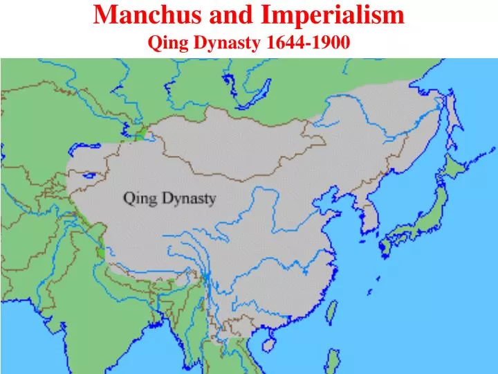 manchus and imperialism qing dynasty 1644 1900