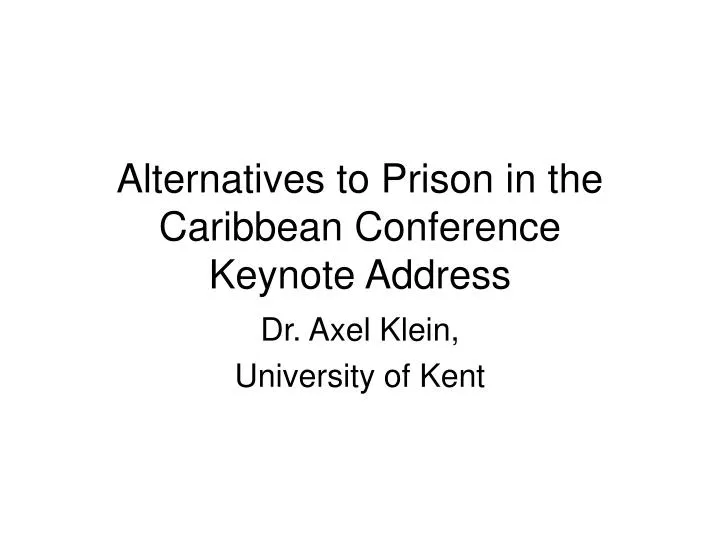 alternatives to prison in the caribbean conference keynote address