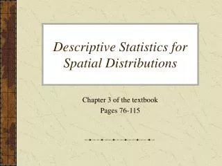 Descriptive Statistics for Spatial Distributions
