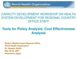 Eastern Mediterranean Regional Office, World Health Organization Dr. Hossein Salehi May 20-24, 2007 Alexandria, Egypt