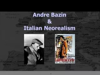 Andre Bazin &amp; Italian Neorealism