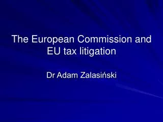 The European Commission and EU tax litigation