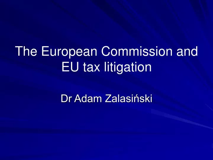 the european commission and eu tax litigation