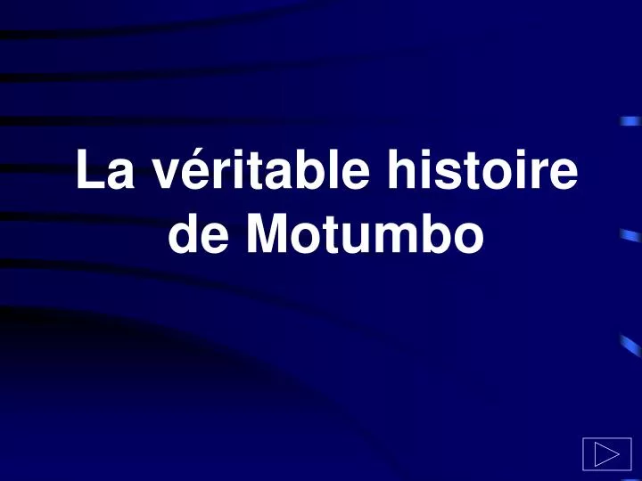 la v ritable histoire de motumbo
