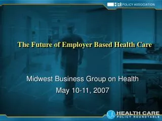 The Future of Employer Based Health Care