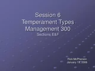 Session 6 Temperament Types Management 300 Sections E&amp;F
