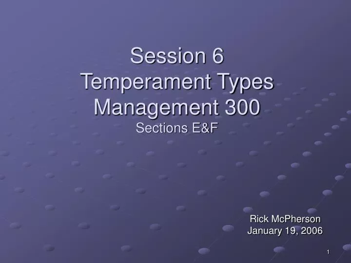 session 6 temperament types management 300 sections e f