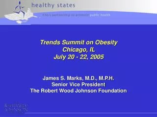 James S. Marks, M.D., M.P.H. Senior Vice President The Robert Wood Johnson Foundation