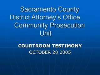 Sacramento County District Attorney’s Office 	 Community Prosecution Unit