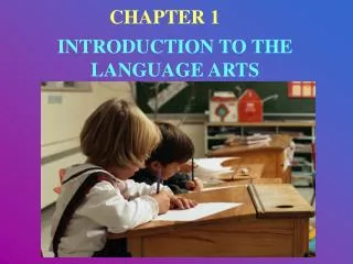 INTRODUCTION TO THE LANGUAGE ARTS
